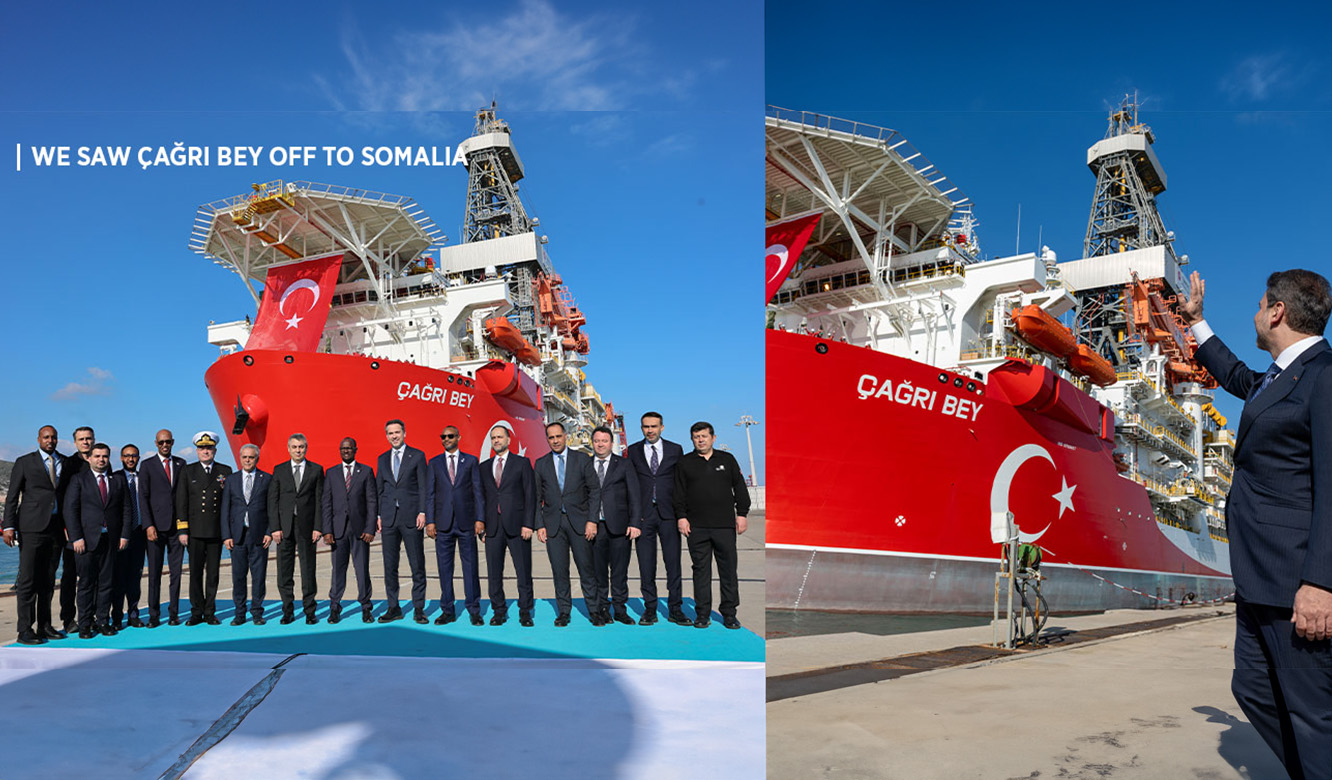 We saw Çağrı Bey off to Somalia